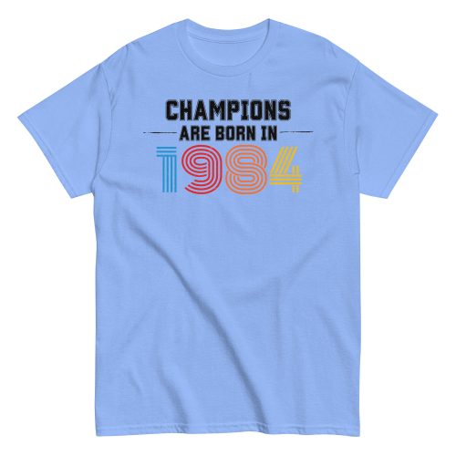 1984 Birthday Gift Champions Are Born in 1984 T-shirt 40th Birthday