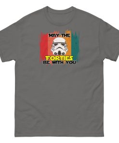 May The Forties Be With You – 40th Birthday T-shirt Present Space Wars
