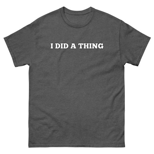 I Did A Thing T-shirt Inspired By Jeremy Clarkson’s Farm