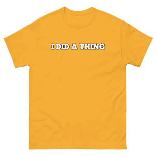 I Did A Thing T-shirt Inspired By Jeremy Clarkson’s Farm
