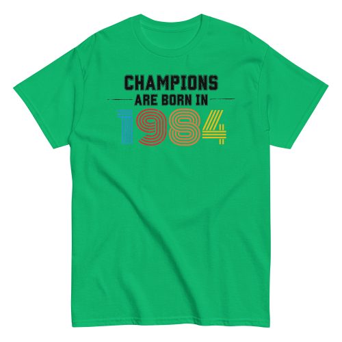 1984 Birthday Gift Champions Are Born in 1984 T-shirt 40th Birthday