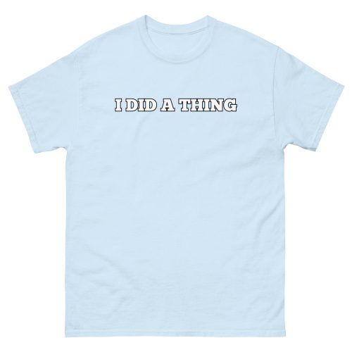 I Did A Thing T-shirt Inspired By Jeremy Clarkson’s Farm