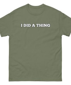 I Did A Thing T-shirt Inspired By Jeremy Clarkson’s Farm