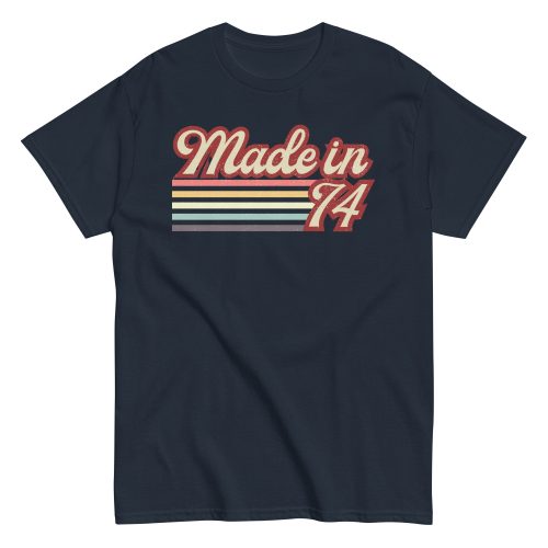 Made in 74 T-shirt 50th Birthday Gift 1974 T-shirt