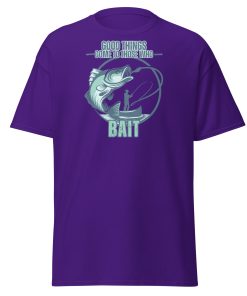 Fishing T-shirt Good Things Come To Those Who Bait