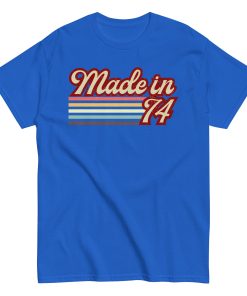 Made in 74 T-shirt 50th Birthday Gift 1974 T-shirt