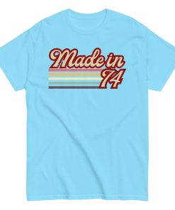 Made in 74 T-shirt 50th Birthday Gift 1974 T-shirt