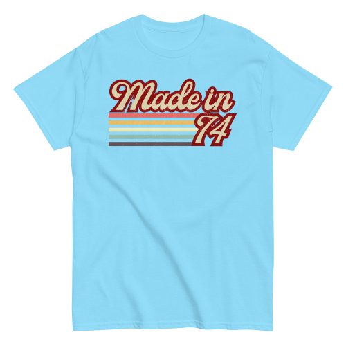 Made in 74 T-shirt 50th Birthday Gift 1974 T-shirt