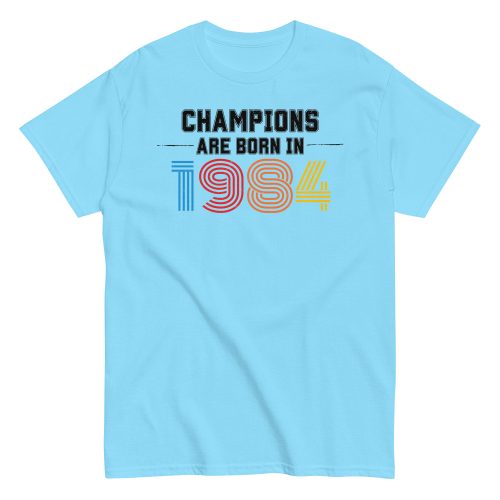 1984 Birthday Gift Champions Are Born in 1984 T-shirt 40th Birthday