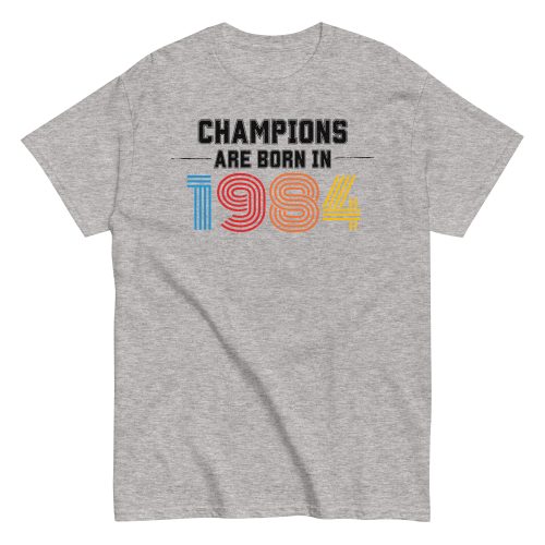 1984 Birthday Gift Champions Are Born in 1984 T-shirt 40th Birthday