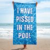 I Have Pissed In The Pool Beach Towel Funny Rude Beach Towels