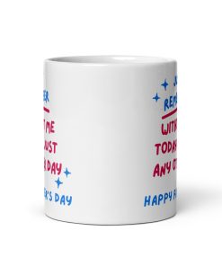 Without Me Today Is Just Another Day Father’s Day Mug