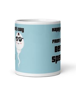 Happy Father’s Day From Your Best Sperm Mug Present