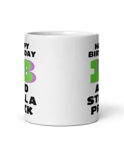 18th Birthday Mug 18 And Still A Prick Funny Mug