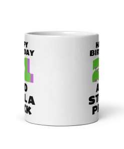 21st Birthday Mug 21 And Still A Prick Funny Mug