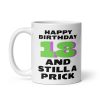 18th Birthday Mug 18 And Still A Prick Funny Mug