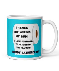 Thanks For Wiping My Bum Happy Father’s Day Mug