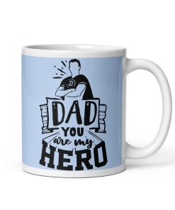 Dad You Are My Hero Mug Father’s Day Dad’s Birthday Mug