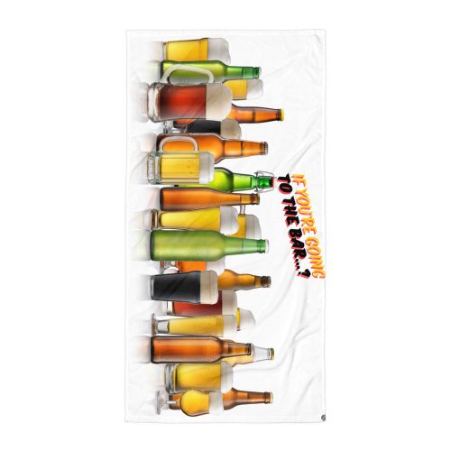 Funny Beer Beach Towel If You’re Going To The Bar
