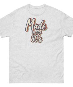 Made In The 80’s T-shirt 40th Birthday Gift Ideas