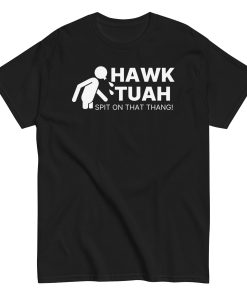 Hawk Tuah Spit On That Thang T-shirt