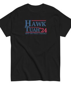 Hawk Tuah Spit on that Thang! ’24 T-Shirt Black
