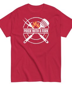 Funny BBQ T-shirt Prick With A Fork Fun BBQ Gift T-shirt