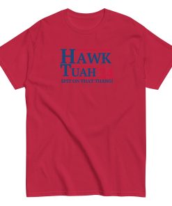 Hawk Tuah Spit on that Thang! ’24 T-Shirt Red