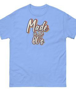 Made In The 80’s T-shirt 40th Birthday Gift Ideas