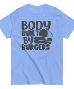 Body Built By Burgers T-shirt Funny BBQ Gift T-shirt