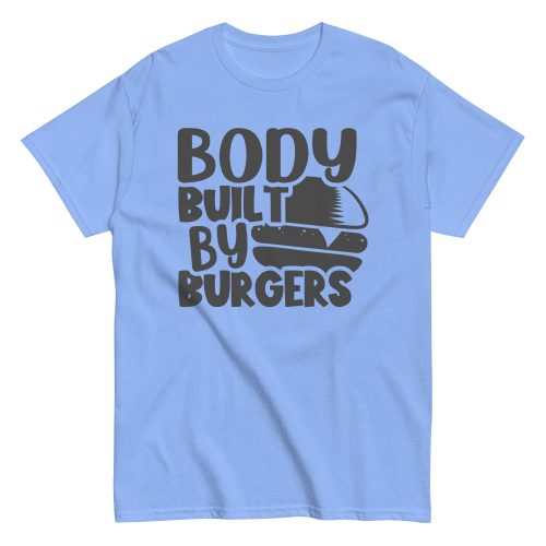 Body Built By Burgers T-shirt Funny BBQ Gift T-shirt