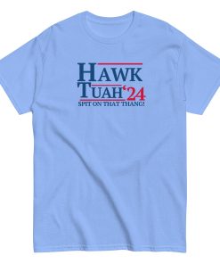 Hawk Tuah Spit on that Thang! ’24 T-Shirt Blue