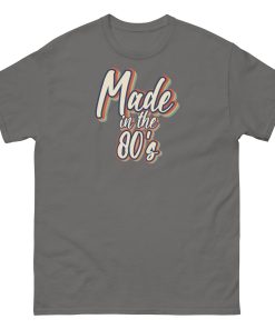 Made In The 80’s T-shirt 40th Birthday Gift Ideas