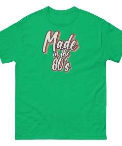 Made In The 80’s T-shirt 40th Birthday Gift Ideas
