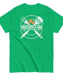 Funny BBQ T-shirt Prick With A Fork Fun BBQ Gift T-shirt