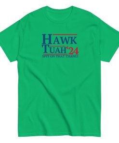 Hawk Tuah Spit on that Thang! ’24 T-Shirt Green