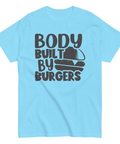 Body Built By Burgers T-shirt Funny BBQ Gift T-shirt