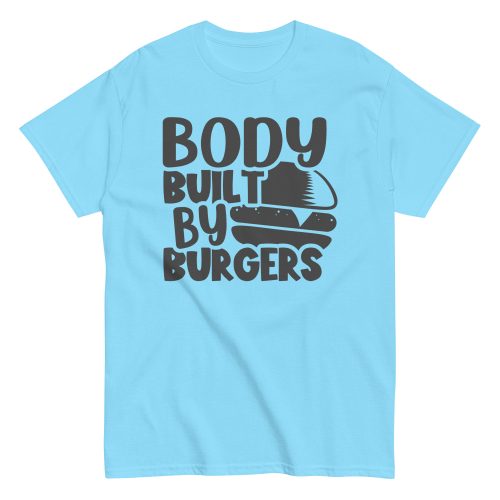 Body Built By Burgers T-shirt Funny BBQ Gift T-shirt