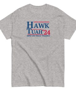 Hawk Tuah Spit on that Thang! ’24 T-Shirt Grey