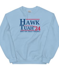 Hawk Tuah ’24 – Spit On That Thang Sweatshirt - Light Blue