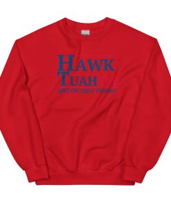 Hawk Tuah ’24 – Spit On That Thang Sweatshirt - Red