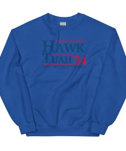 Hawk Tuah ’24 – Spit On That Thang Sweatshirt - Royal Blue