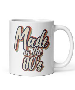 Made In The 80’s Mug – 80’s Birthday Gift Mug