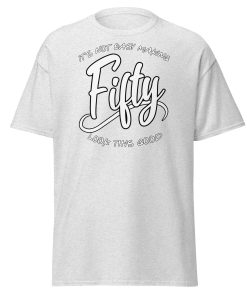 50th Birthday T-shirt Not Easy Making 50 Look Good