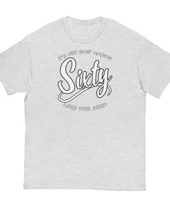 60th Birthday T-shirt Not Easy Making 60 Look Good