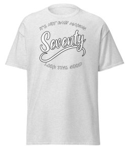 70th Birthday T-Shirt Seventy Looks This Good