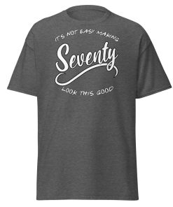 70th Birthday T-Shirt Seventy Looks This Good