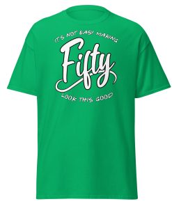 50th Birthday T-shirt Not Easy Making 50 Look Good