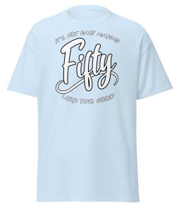 50th Birthday T-shirt Not Easy Making 50 Look Good