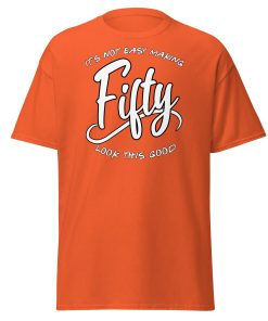 50th Birthday T-shirt Not Easy Making 50 Look Good